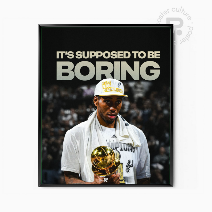 Kawhi Leonard – IT’S SUPPOSED TO BE BORING