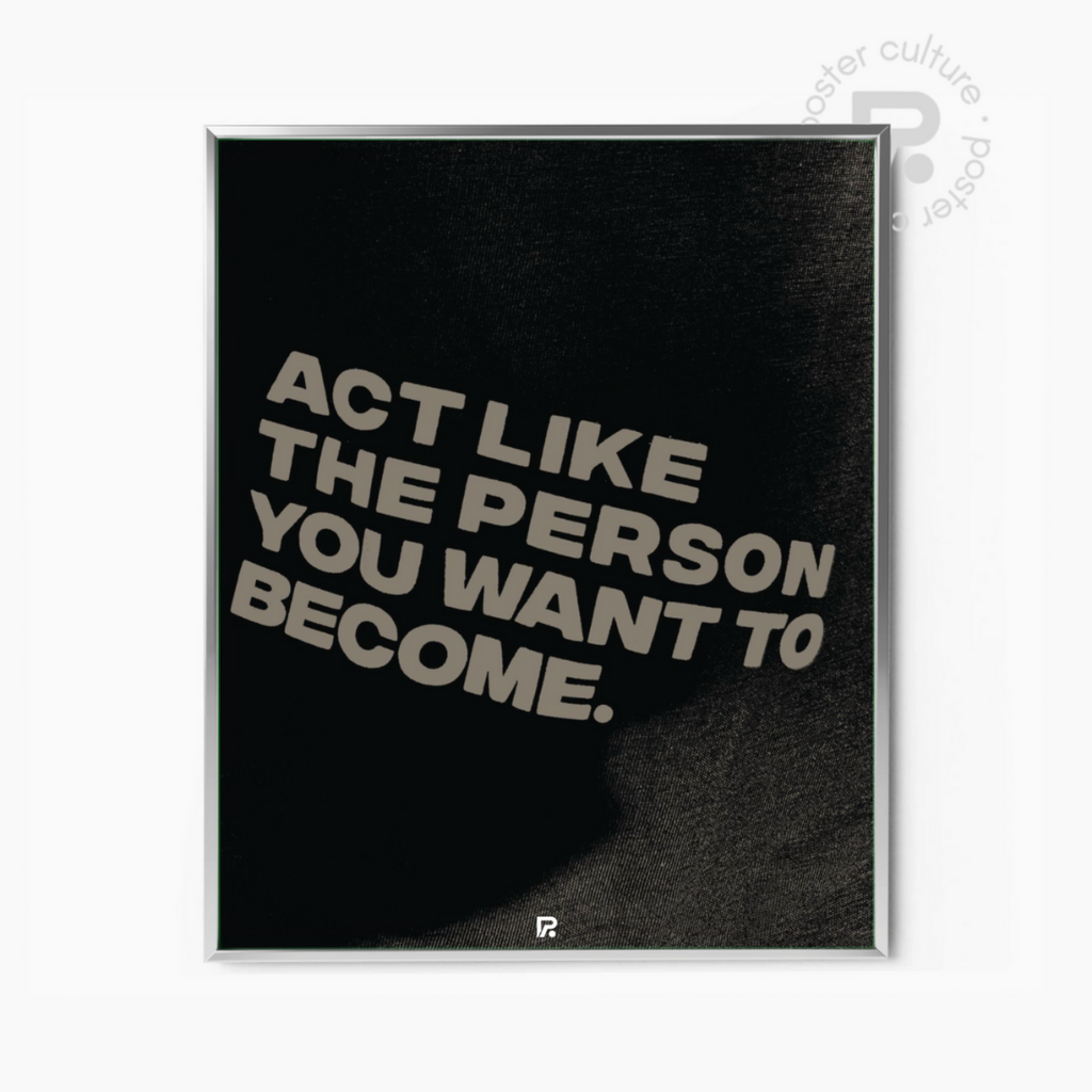 Act Like the Person You Want to Become – Mentalidad de crecimiento