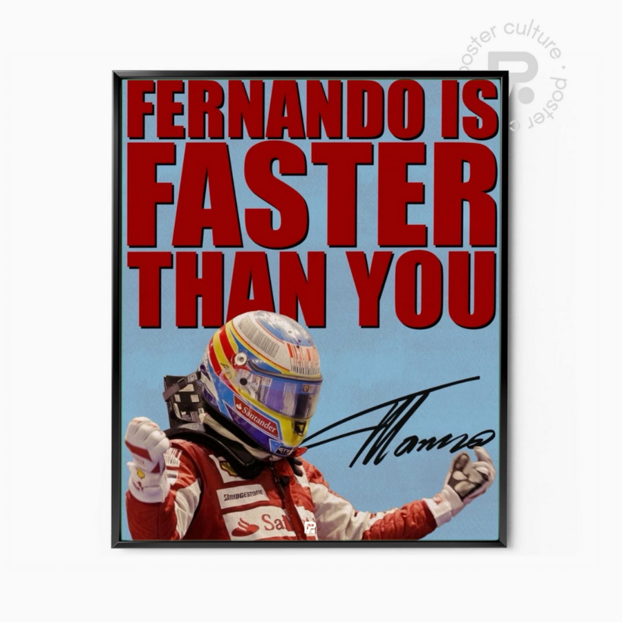 Fernando Alonso – Fernando is faster than you
